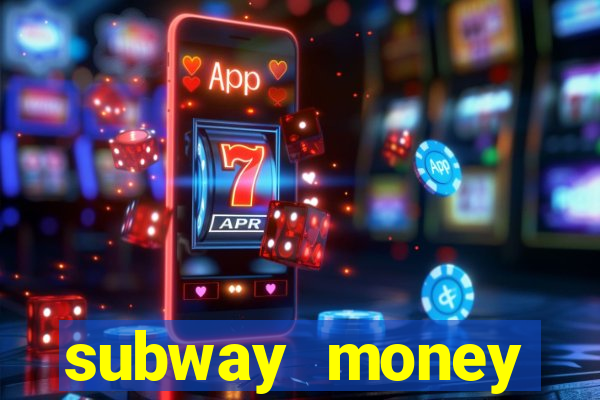 subway money deposito 1 real